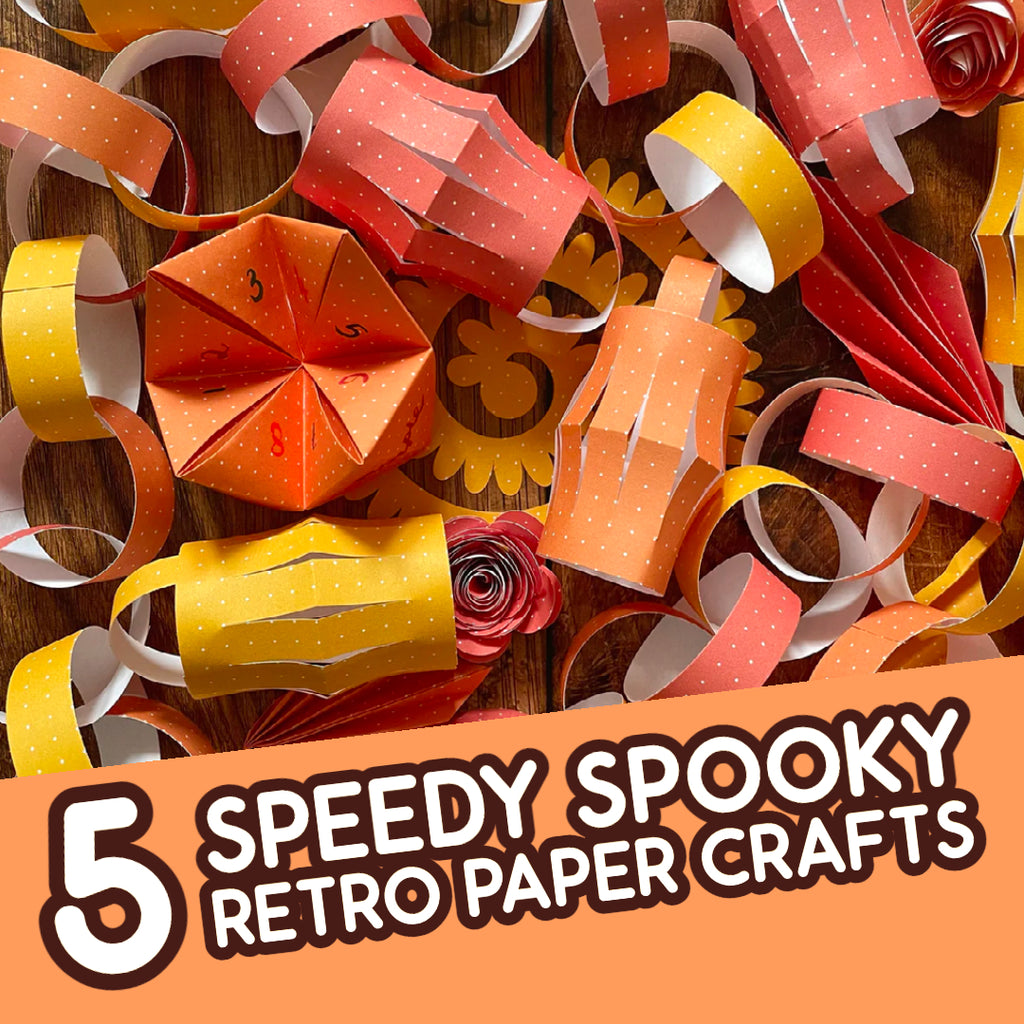 5 Speedy Spooky Retro Paper Crafts to do This Halloween
